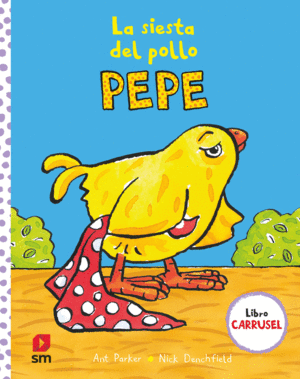 EL POLLO PEPE  LA SIESTA DEL POLLO PEPE -CARRUSEL-