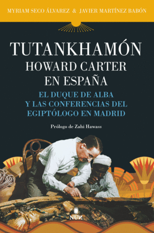 TUTANKHAMN. HOWARD CARTER EN ESPAA