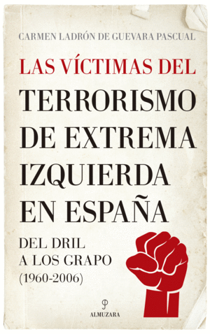 VCTIMAS DEL TERRORISMO DE EXTREMA IZQUIERDA EN ESPAA, LAS