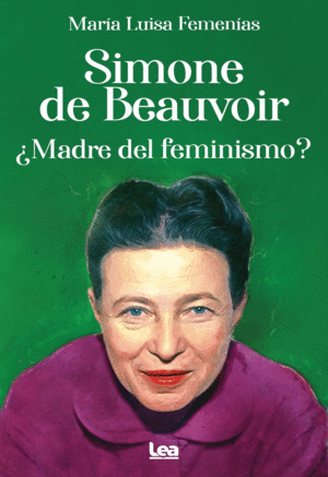 SIMONE DE BEAUVOIR. MADRE DEL FEMINISMO?