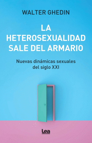 HETEROSEXUALIDAD SALE DEL ARMARIO, LA