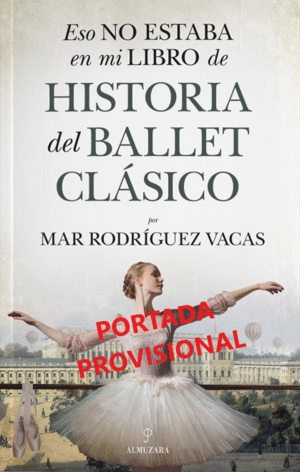 ESO NO ESTABA HISTORIA DEL BALLET CLSICO