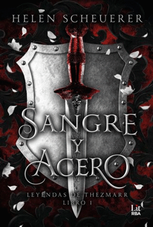 SANGRE Y ACERO   LEYENDAS DE THEZMARR 1