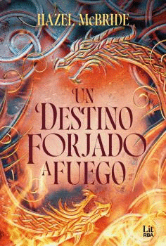 UN DESTINO FORJADO A FUEGO