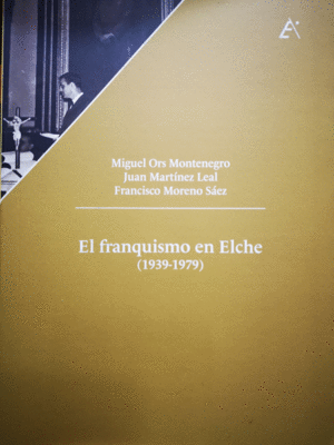 EL FRANQUISMO EN ELCHE (1939-1979)