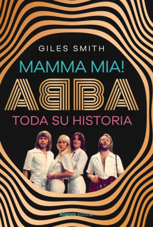 MAMMA MIA!  ABBA, TODA SU HISTORIA