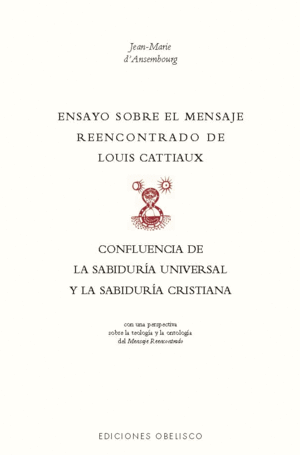 ENSAYO SOBRE EL MENSAJE REENCONTRADO DE LOUIS CATTIAUX