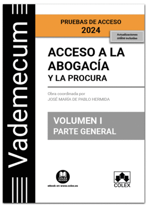 ACCESO A LA ABOGACA Y A LA PROCURA. VOLUMEN I. PARTE GENERAL  (4. EDICIN)