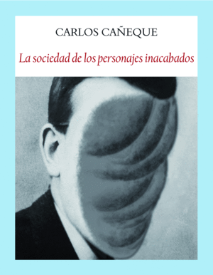 LA SOCIEDAD DE LOS PERSONAJES INACABADOS