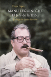 MANU LEGUINECHE.EL JEFE DE LA TRIBU