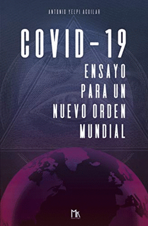 COVID-19 ENSAYO PARA UN NUEVO ORDEN MUNDIAL