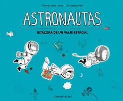 ASTRONAUTAS - BITCORA DE UN VIAJE ESPACIAL