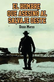 EL HOMBRE QUE ASESIN AL SALVAJE OESTE