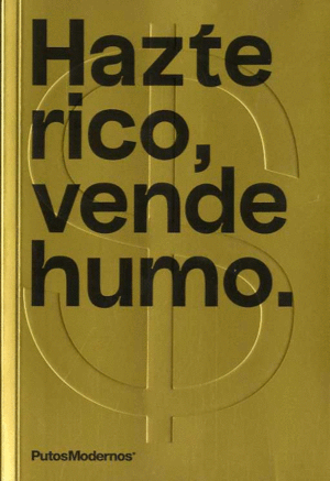 HAZTE RICO, VENDE HUMO