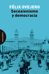 SECESIONISMO Y DEMOCRACIA