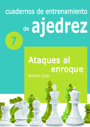 CUADERNOS  ENTRENAMIENTO EN AJEDREZ 7