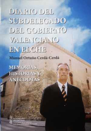 DIARIO DEL SUBDELEGADO DEL GOBIERNO VALENCIANO EN ELCHE