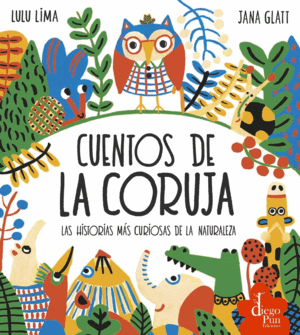 CUENTOS DE LA CORUJA. LAS HISTORIAS M�S CURIOSAS DE LA NATURALEZA