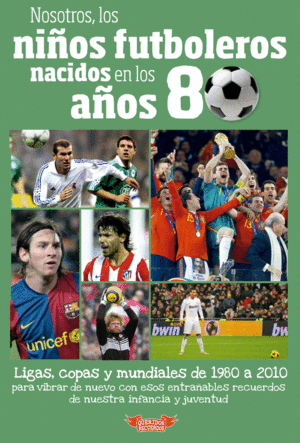 NOSOTROS NIOS FUTBOLEROS NACIDOS AOS80