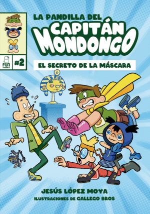 LA PANDILLA DEL CAPITN MONDONGO 2 EL SECRETO DE LA MSCARA