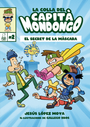 LA COLLA DEL CAPIT MONDONGO 2 EL SECRET DE LA MSCARA