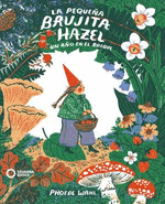 PEQUEA BRUJITA HAZEL, LA : UN AO EN EL BOSQUE