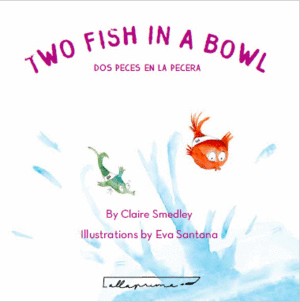 TWO FISH IN A BOWL ; DOS PECES EN LA PECERA
