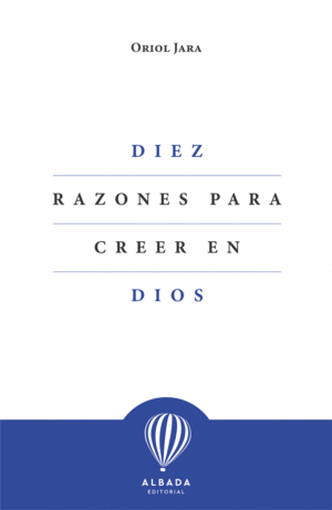 DIEZ RAZONES PARA CREER EN DIOS