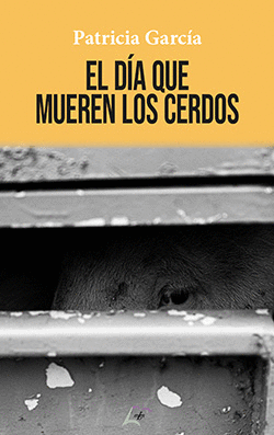 EL D�A QUE MUEREN LOS CERDOS