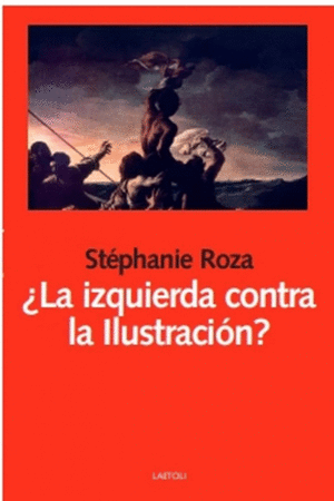 LA IZQUIERDA CONTRA LA ILUSTRACIN?