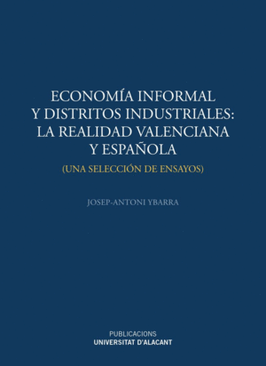 ECONOMA INFORMAL Y DISTRITOS INDUSTRIALES: LA REALIDAD VALENCIANA Y ESPAOLA