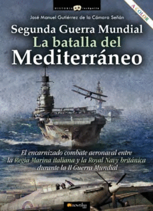 SEGUNDA GUERRA MUNDIAL: LA BATALLA DEL MEDITERR�NEO