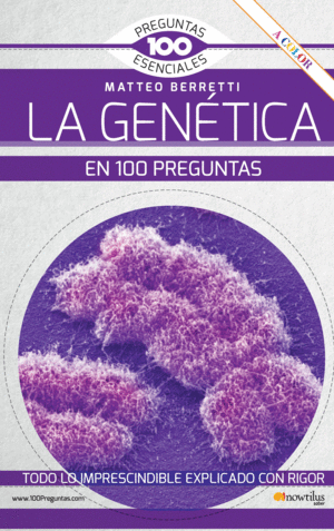 LA GENTICA EN 100 PREGUNTAS NUEVA EDICIN COLOR