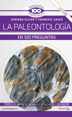 LA PALEONTOLOGA EN 100 PREGUNTAS NUEVA EDICIN COLOR