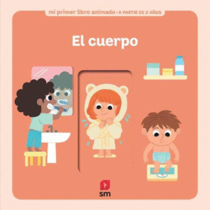 EL CUERPO    MI PRIMER LIBRO ANIMADO   CARTONE