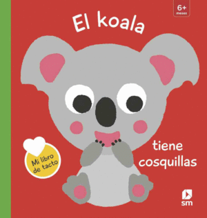 EL KOALA TIENE COSQUILLAS   LIBRO TACTO