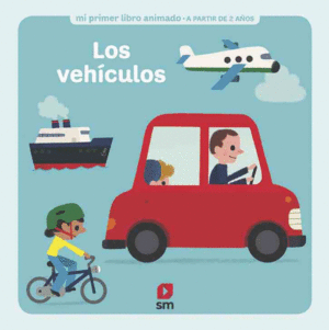 LOS VEHICULOS   MI PRIMER LIBRO ANIMADO  CARTONE