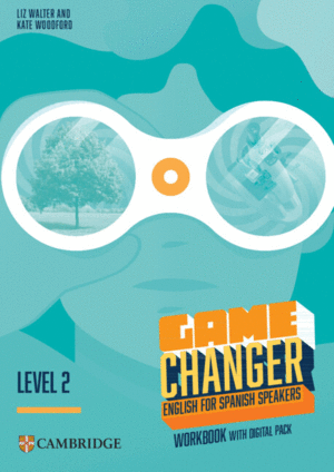 GAME CHANGER  2 WORKBOOK   ENGLISH FOR SPANISH SPEAKERS LEVEL 2 WORKBOOK WITH DIGITAL PACK