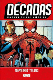 DCADAS. MARVEL EN LOS AOS 00: ACAPARANDO TITULARES