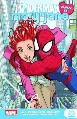 MARVEL YOUNG ADULTS. SPIDERMAN AMA A MARY JANE 01. LA VERDADERA CUESTION