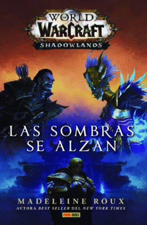 WORLD OF WARCRAFT: SHADOWLANDS. LAS SOMBRAS SE ALZAN