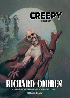 CREEPY RICHARD CORBEN (NUEVA EDICION)