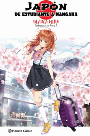PLANETA MANGA: JAP�N: DE ESTUDIANTE A MANGAKA (NOVELA LIGERA)