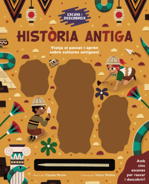 EXCAVA I DESCOBREIX: HISTRIA ANTIGA