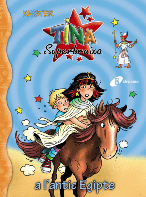 TINA SUPERBRUIXA 27 TINA SUPERBRUIXA A L'ANTIC EGIPTE