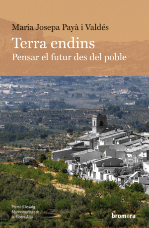 TERRA ENDINS. PENSAR EL FUTUR DES DEL POBLE