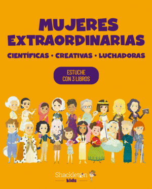 MUJERES EXTRAORDINARIAS. CIENTFICAS, CREATIVAS, LUCHADORAS