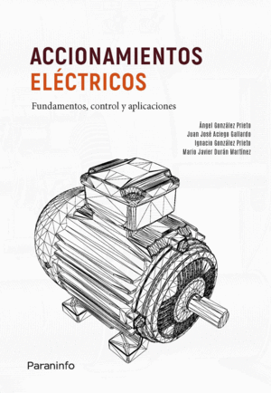 ACCIONAMIENTOS ELCTRICOS. FUNDAMENTOS, CONTROL Y APLICACIONES