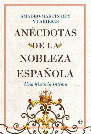 AN�CDOTAS DE LA NOBLEZA ESPA�OLA