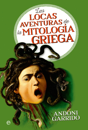 LAS LOCAS AVENTURAS DE MITOLOGIA GRIEGA